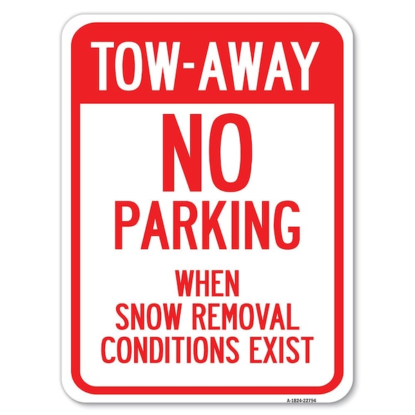 Tow-Away No Parking When Snow Removal Conditions Exist Rust Proof Parking, A-1824-22794